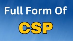 CSP Full Form in Banking: Meaning, Definition and How It Works
