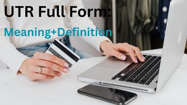 UTR Full Form in Banking