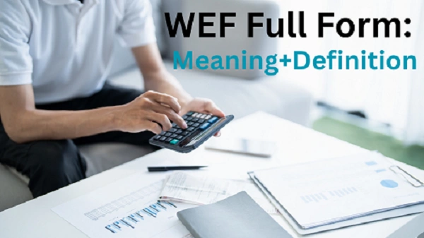 WEF Full Form in Banking