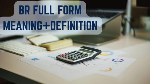 BR Full Form in Banking